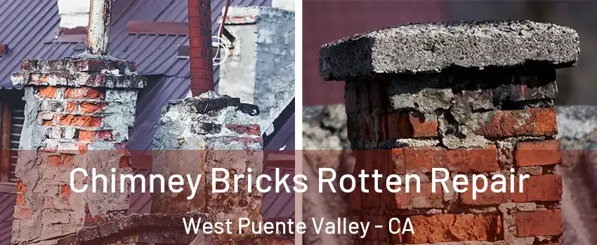  Chimney Bricks Rotten Repair West Puente Valley - CA