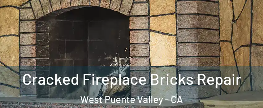  Cracked Fireplace Bricks Repair West Puente Valley - CA