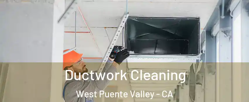  Ductwork Cleaning West Puente Valley - CA