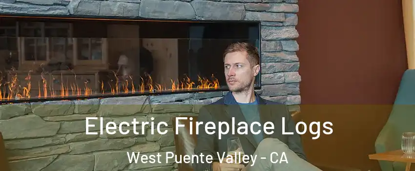  Electric Fireplace Logs West Puente Valley - CA