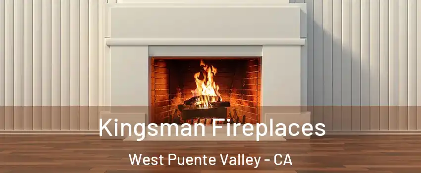  Kingsman Fireplaces West Puente Valley - CA