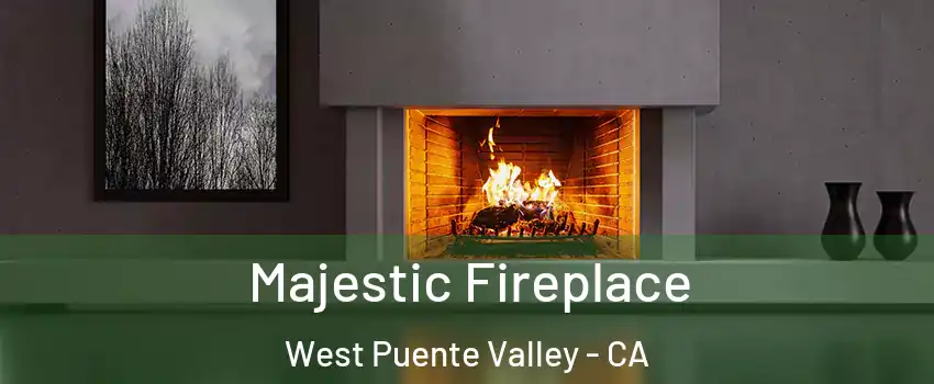  Majestic Fireplace West Puente Valley - CA