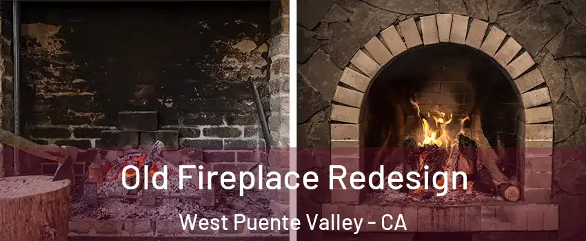  Old Fireplace Redesign West Puente Valley - CA