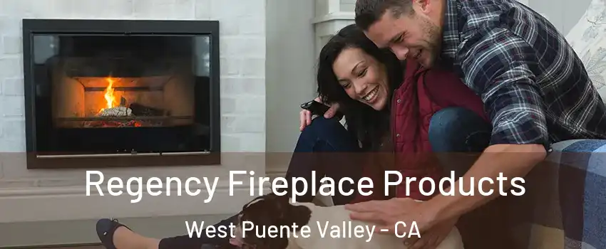  Regency Fireplace Products West Puente Valley - CA